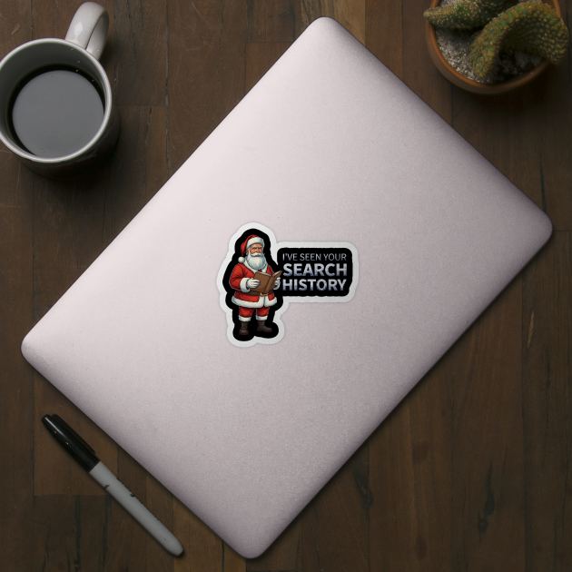 Funny Santa - I've Seen Your Search History by UrbanLifeApparel
